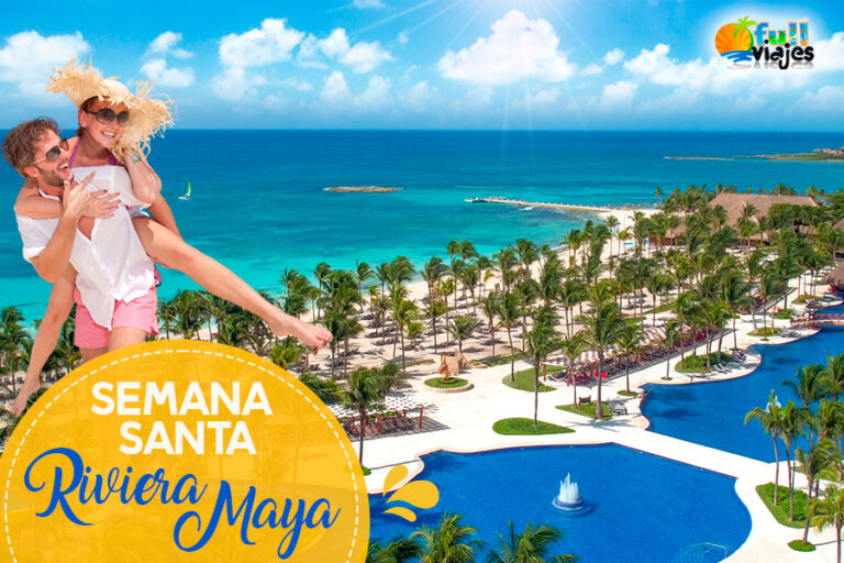 Paquetes Semana Santa en Riviera Maya 2026