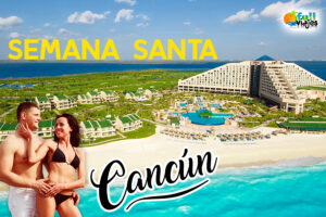 Paquetes Semana Santa en Cancun 2024