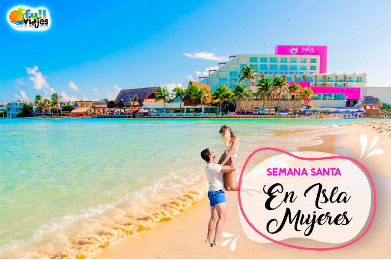 Paquetes Semana Santa en Isla Mujeres 2026